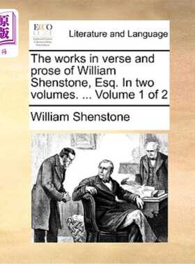 海外直订The Works in Verse and Prose of William Shenstone, Esq. in Two Volumes. ... Volu 威廉·申斯通先生的诗文作品