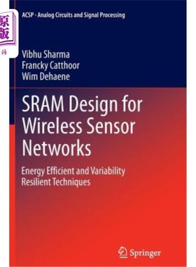 海外直订Sram Design for Wireless Sensor Networks: Energy Efficient and Variability Resil 无线传感器的Sram设计: