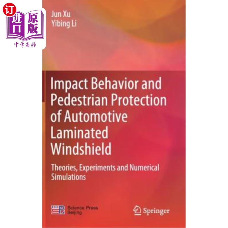 海外直订Impact Behavior and Pedestrian Protection of Automotive Laminated Windshield: Th 汽车层压挡风玻璃碰撞行为与
