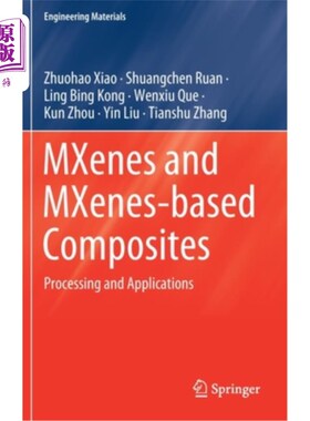 海外直订Mxenes and Mxenes-Based Composites: Processing and Applications Mxenes和Mxenes基复合材料:加工和应用