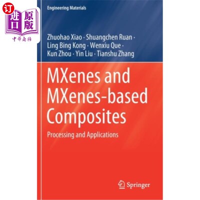 海外直订Mxenes and Mxenes-Based Composites: Processing and Applications Mxenes和Mxenes基复合材料:加工和应用