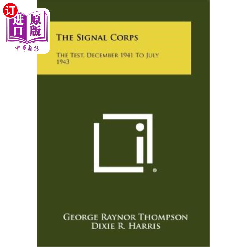 海外直订The Signal Corps: The Test, December 1941 to July 1943 信号兵：试验，1941年12月至1943年7月