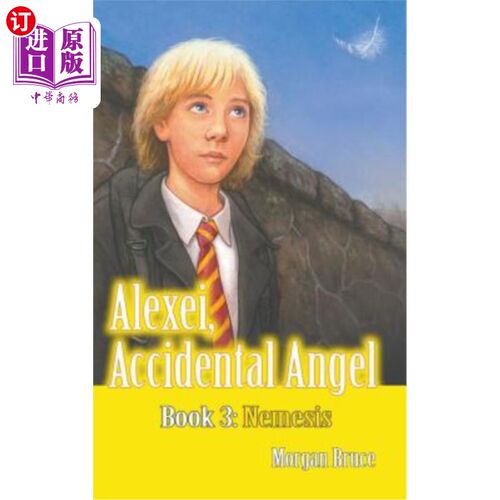 海外直订Nemesis: Alexei, Accidental Angel - Book 3 克星:阿列克谢，意外天使-第三册
