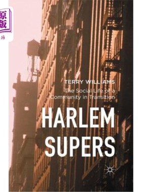 海外直订Harlem Supers: The Social Life of a Community in Transition 超级哈林区：转型期社区的社会生活