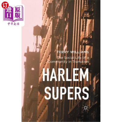 海外直订Harlem Supers: The Social Life of a Community in Transition 超级哈林区：转型期社区的社会生活