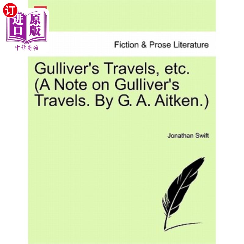 海外直订Gulliver's Travels, Etc. (a Note on Gulliver's Travels. by G. A. Aitken.) 《格列佛游记》等（格列佛游记笔记