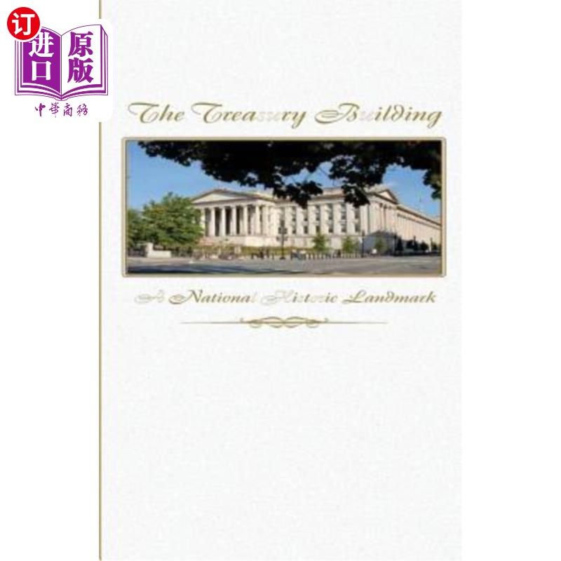 海外直订The Treasury Building: A National Historic Landmark 国库大厦:国家历史地标