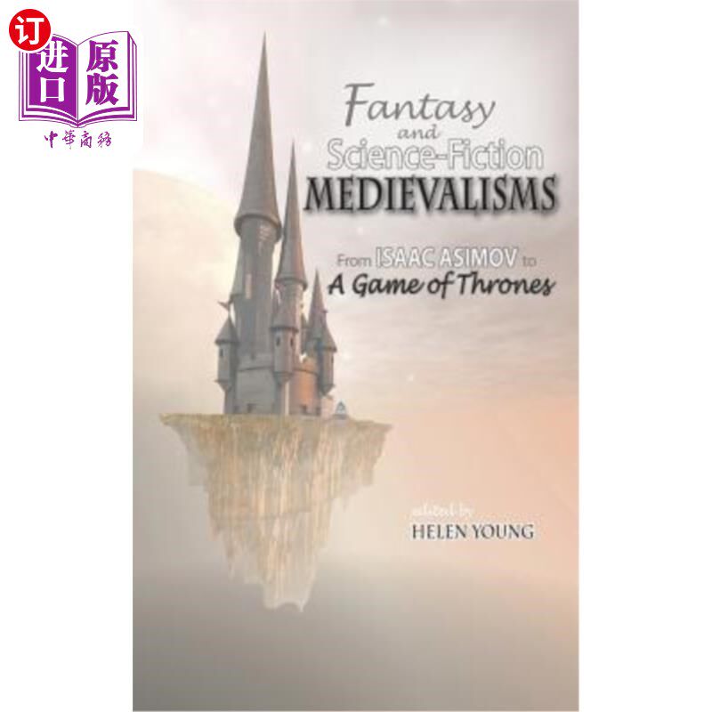 海外直订Fantasy and Science Fiction Medievalisms: From Isaac Asimov to A Game of Thrones 从艾萨克·阿西莫夫到王位游