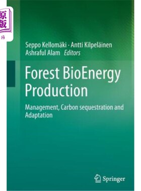 海外直订Forest Bioenergy Production: Management, Carbon Sequestration and Adaptation 森林生物能源生产:管理、碳封存