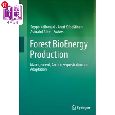 海外直订Forest Bioenergy Production: Management, Carbon Sequestration and Adaptation 森林生物能源生产:管理、碳封存