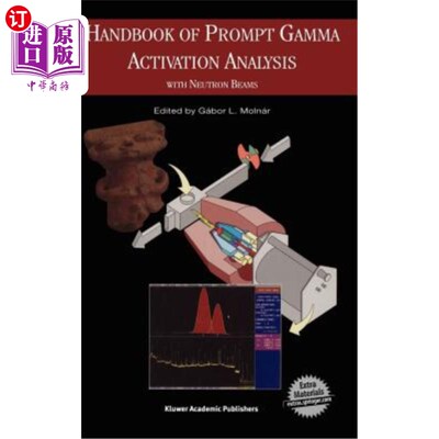 海外直订Handbook of Prompt Gamma Activation Analysis: With Neutron Beams 瞬发γ活化分析手册：中子束