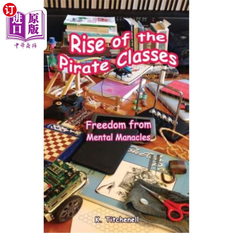 海外直订Rise of the Pirate Classes: Free of Mental Manacles 海盗阶层的崛起：摆脱精神枷锁
