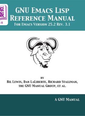 海外直订GNU Emacs LISP Reference Manual: For Emacs Version 25.2 Rev. 3.1 GNU Emacs LISP参考手册：适用于Emac