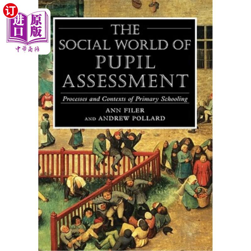 海外直订Social World of Pupil Assessment: Strategic Biographies Through Primary School 学生评估的社会世界：小学战略