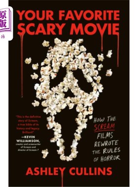 海外直订Your Favorite Scary Movie: How the Scream Films Rewrote the Rules of Horror 你最喜欢的恐怖电影：尖叫电影如