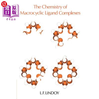 海外直订The Chemistry of Macrocyclic Ligand Complexes 大环配体配合物的化学