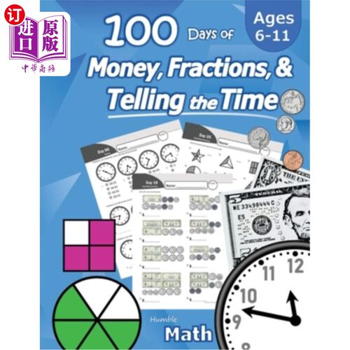 海外直订Humble Math - 100 Days of Money, Fractions, & Telling the Time: Workbook (With A 简单数学-100天的金钱、分数