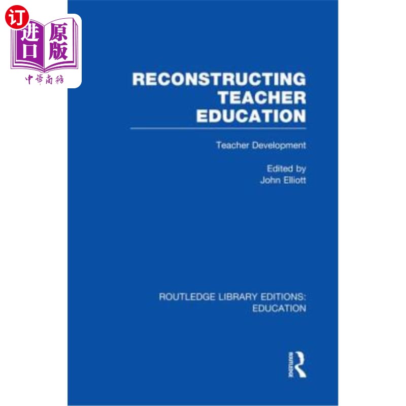 海外直订Reconstructing Teacher Education (Rle Edu N): Teacher Development 重构教师教育:教师发展