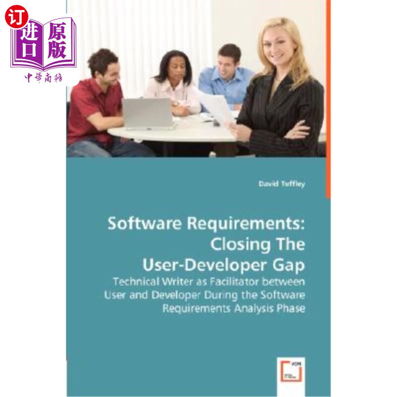 海外直订Software Requirements: Closing the User-Developer Gap - Technical Writer as Faci 软件需求：缩小用户与开发人