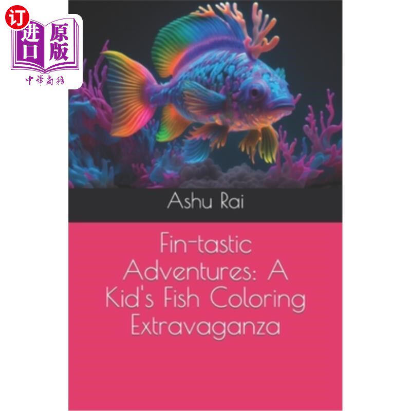 海外直订Fin-tastic Adventures: A Kid's Fish Coloring Extravaganza 鳍的奇妙冒险：一个孩子的鱼着色盛宴