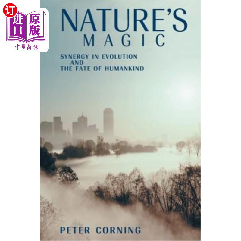海外直订Nature's Magic: Synergy in Evolution and the Fate of Humankind 自然的魔力：进化中的协同作用与人类的命运