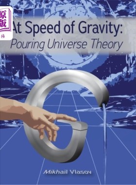 海外直订At Speed of Gravity: Pouring Universe Theory 重力速度：倾泻宇宙理论