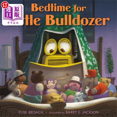海外直订Bedtime for Little Bulldozer 小推土机该睡觉了