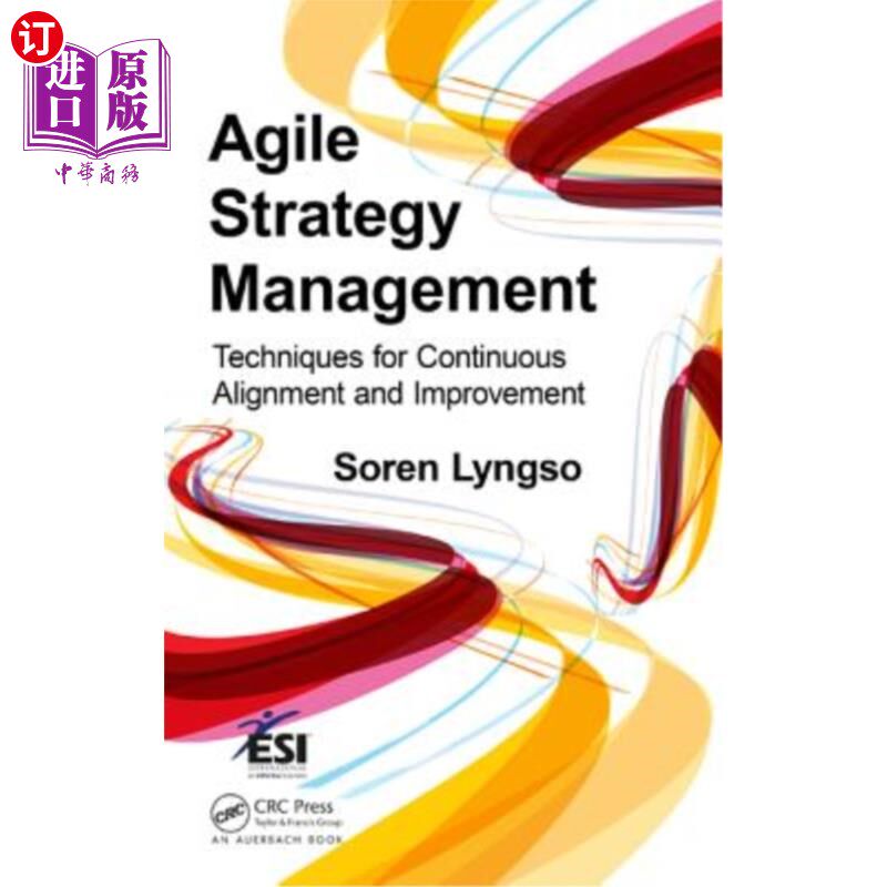 海外直订Agile Strategy Management: Techniques for Continuous Alignment and Improvement 敏捷战略管理:持续调整和改进