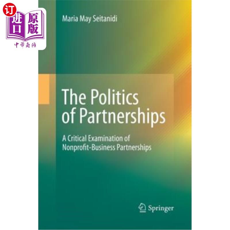 海外直订The Politics of Partnerships: A Critical Examination of Nonprofit-Business Partn 伙伴关系的政治：对非营利商