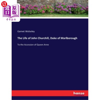 海外直订The Life of John Churchill, Duke of Marlborough: To the Accession of Queen Anne 马尔伯勒公爵约翰·丘吉尔的一