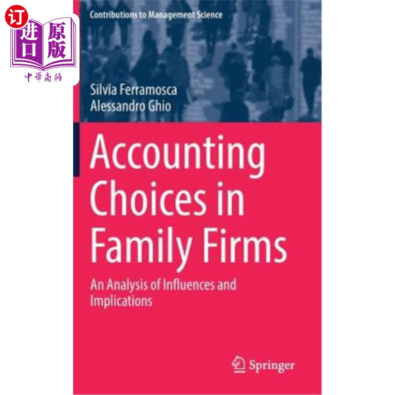 海外直订Accounting Choices in Family Firms: An Analysis of Influences and Implications 家族企业会计选择的影响与启示