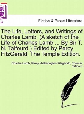 海外直订The Life, Letters, and Writings of Charles Lamb. (A sketch of the Life of Charle 查尔斯·兰姆的生平、书信和