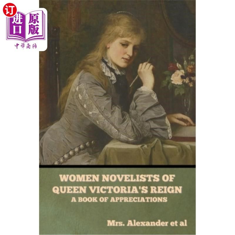 海外直订Women Novelists of Queen Victoria's Reign: A Book of Appreciations 维多利亚女王统治时期的女性小说家:一本鉴
