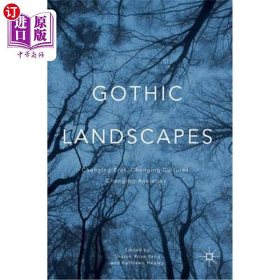 海外直订Gothic Landscapes: Changing Eras, Changing Cultures, Changing Anxieties 哥特景观:变化的时代，变化的文化，变
