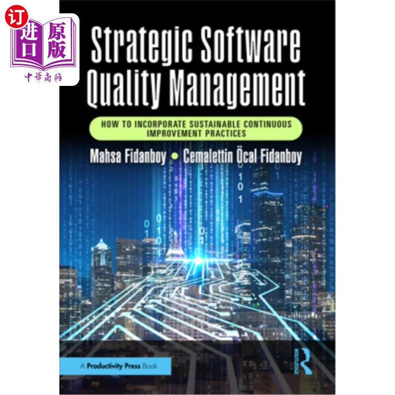 海外直订Strategic Software Quality Management: How to Incorporate Sustainable Continuous 战略软件质量管理：如何结合