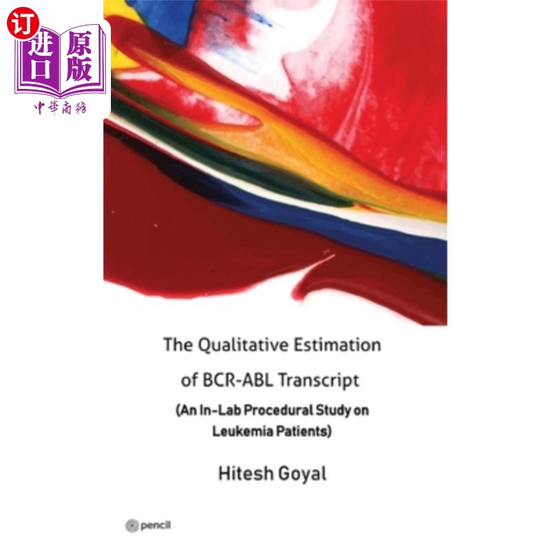 海外直订The Qualitative Estimation of BCR-ABL Transcript: (An In-Lab Procedural Study on BCR-ABL转录物