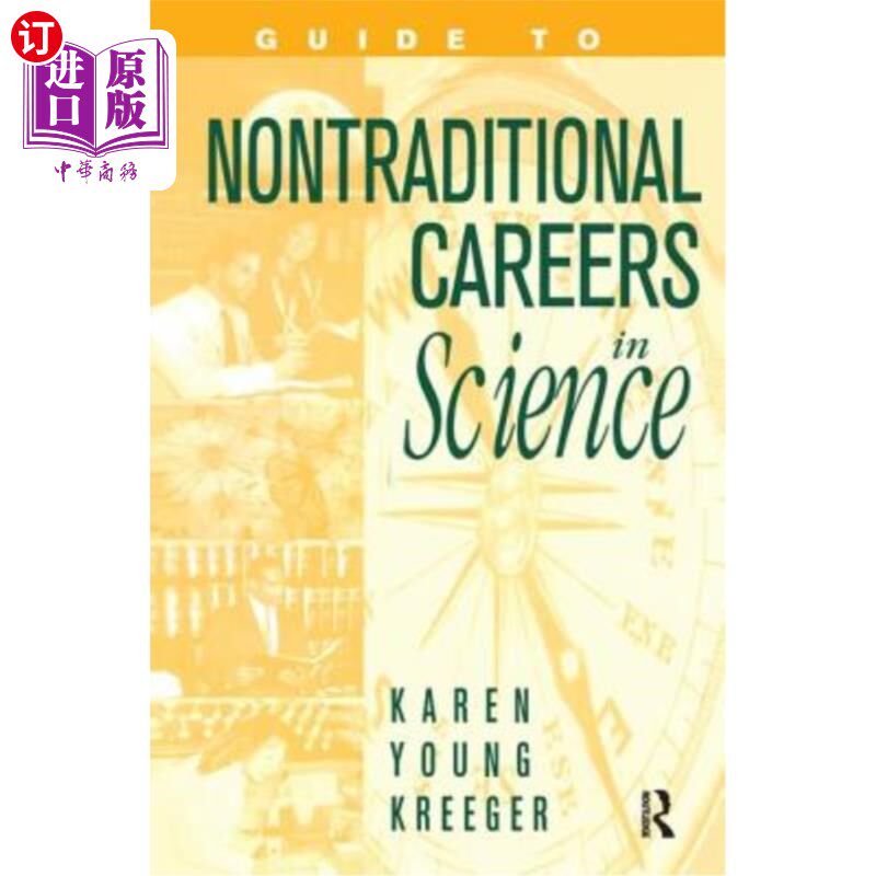 海外直订Guide to Non-Traditional Careers in Science: A Resource Guide for Pursuing a Non 科学领域非传统职业指南:追