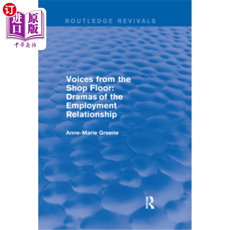 海外直订Voices from the Shop Floor: Dramas of the Employment Relationship 车间里的声音:雇佣关系的戏剧