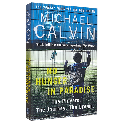 天堂里没有饥饿 英文原版No Hunger In Paradise：The Players. The Journey. The Dream  Michael Calvin 青少年足球训练