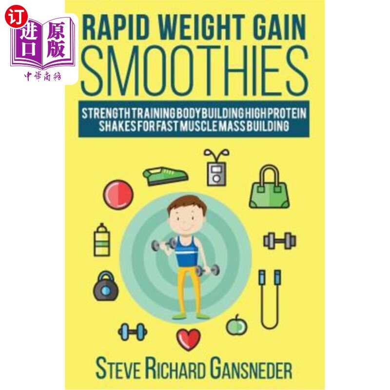 海外直订医药图书Rapid Weight Gain Smoothies: Strength Training Bodybuilding High Protein Shakes 快速增重冰沙:力量