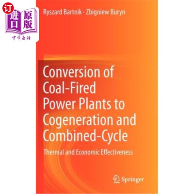 海外直订Conversion of Coal-Fired Power Plants to Cogeneration and Combined-Cycle: Therma 燃煤发电厂转换为热电联产和