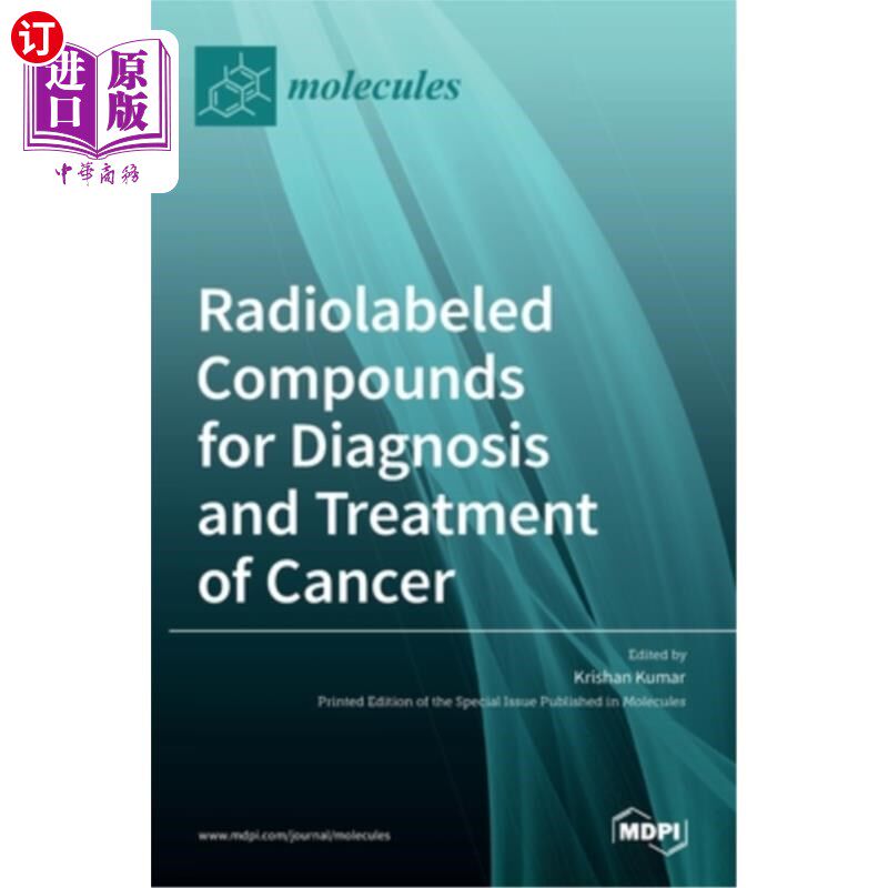 海外直订Radiolabeled Compounds for Diagnosis and Treatment of Cancer 肿瘤诊断和治疗的放射性标记化合物