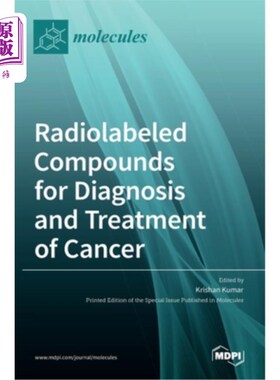 海外直订Radiolabeled Compounds for Diagnosis and Treatment of Cancer 肿瘤诊断和治疗的放射性标记化合物