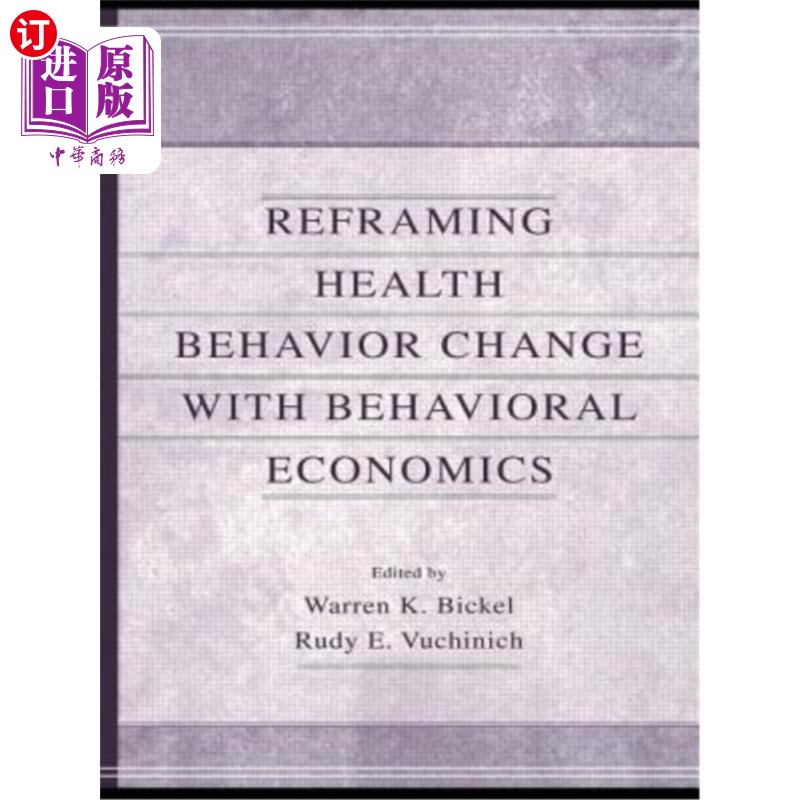 海外直订Reframing Health Behavior Change With Behavioral Economics 用行为经济学重新构建健康行为变化