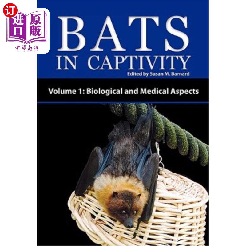 海外直订Bats in Captivity - Volume 1: Biological and Medical Aspects 囚禁中的蝙蝠.第1卷：生物学和医学方面
