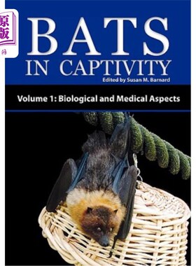 海外直订Bats in Captivity - Volume 1: Biological and Medical Aspects 囚禁中的蝙蝠.第1卷：生物学和医学方面