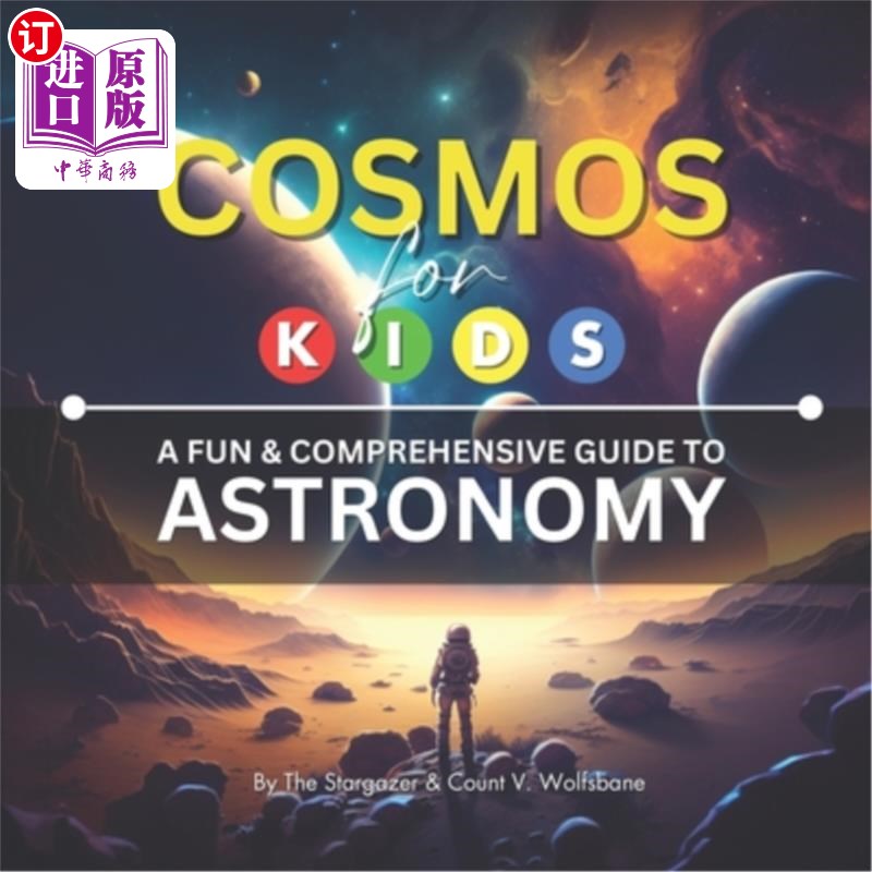 海外直订Cosmos for Kids: A Fun & Comprehensive Guide to Astronomy 儿童宇宙:一个有趣和全面的天文学指南