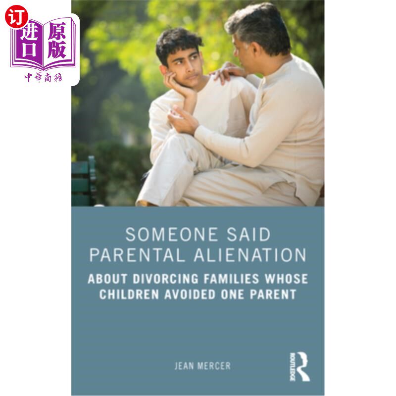 海外直订Someone Said Parental Alienation: About Divorcing Families Whose Children Avoide 有人说，父母疏远：关于离婚