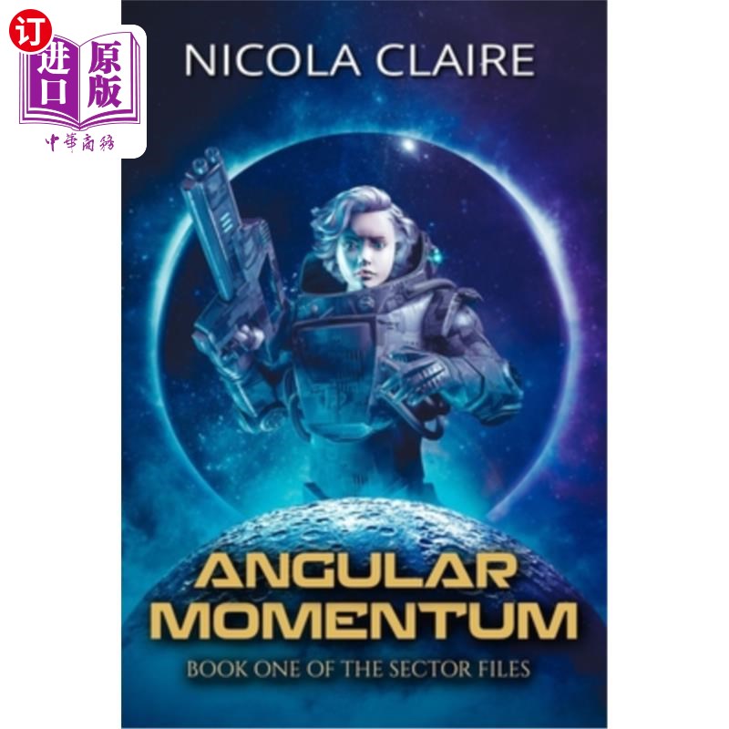 海外直订Angular Momentum (The Sector Files, #1) 角动量(The扇形文件，#1)