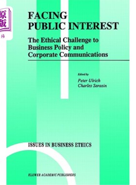 海外直订Facing Public Interest: The Ethical Challenge to Business Policy and Corporate C 面对公共利益：商业政策和企